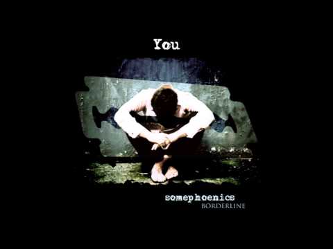 somephoenics - 04 - You (Borderline 2008)