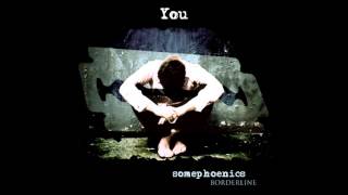 somephoenics - 04 - You (Borderline 2008)