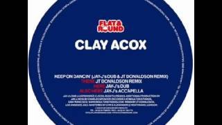 Clay Acox  -  Keep On Dancin' (JT Donaldson Remix)