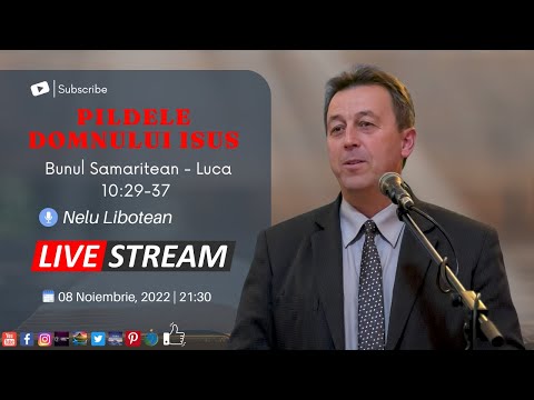 Nelu Libotean | LIVE | Pildele Domnului Isus- Bunul Samaritean - Luca 10:29-37