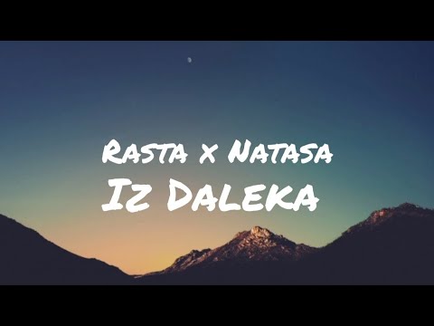 RASTA x NATASA - IZ DALEKA (TEXT/LYRICS)