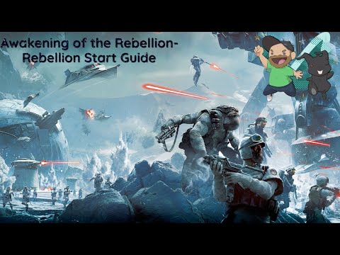 Awakening of the Rebellion 2.10.3 - Rebellion Start Guide *Empire at War mod*
