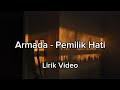 Armada - Pemilik Hati (Lirik Video)