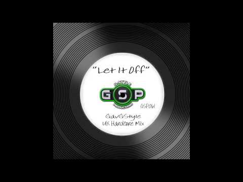 Gav G-Style - Let It Off (UK Hardcore Mix) [GSP]