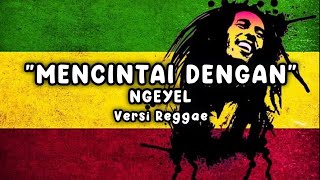 Download lagu Mencintai Dengan Ngeyel Versi Reggae Ska 2025 🎶 mp3