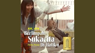 Download lagu Berlimpah Sukacita Di Hatiku (Kk.476) mp3