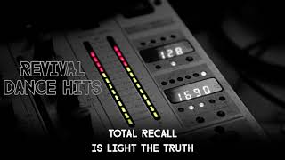 Total Recall - Is Light The Truth [HQ]