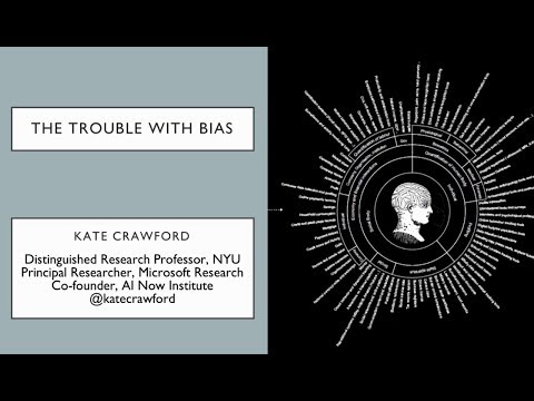 The Trouble with Bias - Kate Crawford - NIPS (NeurIPS) 2017 Keynote