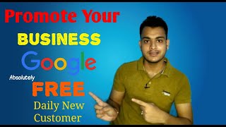 Promote Your Business Absolutely Free In Google | Get Daily New Customer | How To Promote In Google?