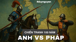 CHIẾN TRANH TRĂM NĂM PHÁP - ANH VÀ SIÊU CUNG ĐẤU EDWARD III GÁI GÚ