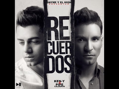Ken-Y Ft. Pipe Calderon - Recuerdos (Prod. by Dayme & El High)