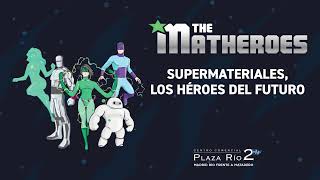 Supermateriales, los héroes del futuro