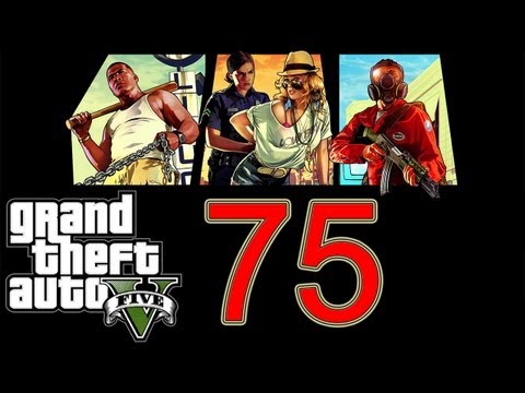GTA 5 Walkthrough part 75 Grand Theft Auto 5 Walkthrough part 1 Gameplay Let's play no commentary V