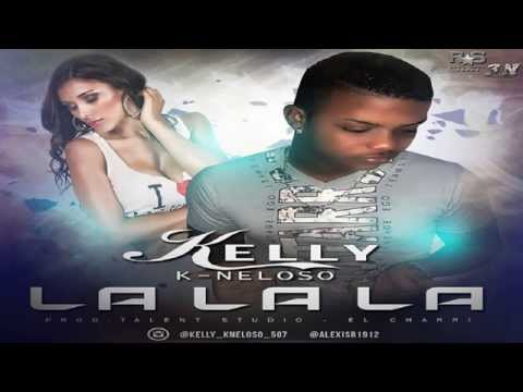 Kelly K-Neloso  -  La La La