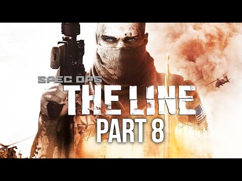 SPEC OPS THE LINE Gameplay Walkthrough Part 8 - I'VE DONE THIS BEFORE