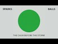 Sparks - The Calm Before The Storm (Official Visualiser)