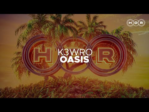 K3WRO - Oasis (Mainstage/Big Room)
