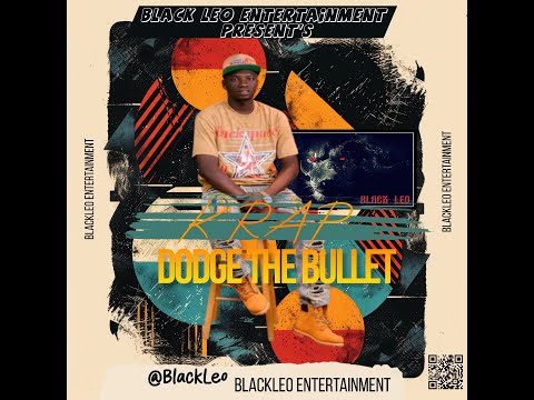 Dodge The Bullet - K Rap (BLACK LEO ENT)
