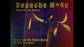 Depeche Mode - Never Let Me Down Again  (Dj ray-g remix)