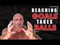 Reaching Goals Takes All of These Difficult Sh!ts