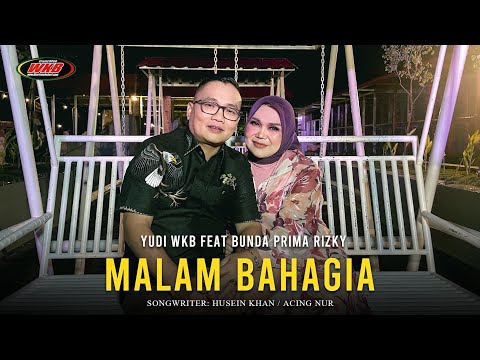 MALAM BAHAGIA - YUDI WKB BUNDA PRIMA RIZKY (OFFICIAL MUSIC VIDEO)