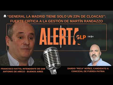🎙️“General La Madrid tiene solo un 23% de cloacas”: fuerte crítica a la gestión de Martín Randazzo