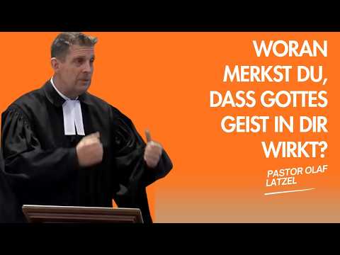 Pastor Olaf Latzel || Woran merkst du, dass Gottes Geist in dir wirkt?