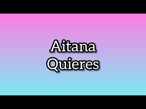Aitana, Emilia, Ptazeta - Quieres (Lyrics/Letra) #aitana #emilia #ptazeta #quieres