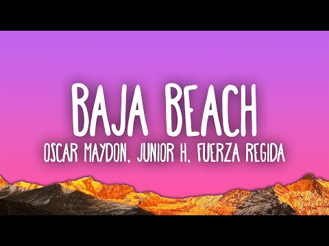 Oscar Maydon, Junior H - Baja Beach feat. Fuerza Regida
