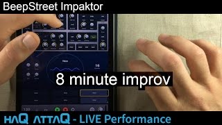 Video thumbnail for 8 minute improv │ Impaktor by BeepStreet - haQ attaQ Live performance by Jakob Haq