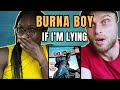 Burna Boy - If I'm Lying Reaction | WHO GOT HIM FEELING LIKE THIS?☕️