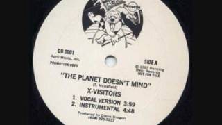 X Visitors - The Planet Dosen&#39;t Mind
