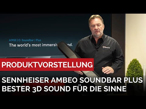 Atmos 7.1.4 Sennheiser AMBEO Soundbar Plus Vorstellung - Bester 3D Sound für die Sinne