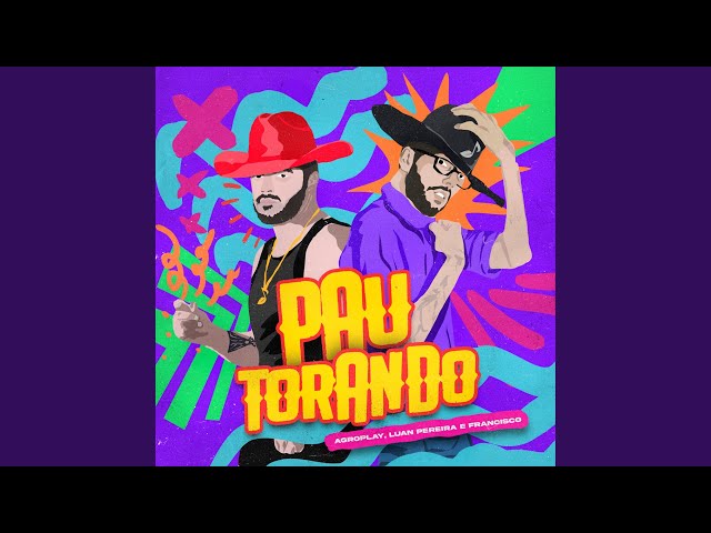  Baixar Música Pau Torando (feat. Francisco e Luan Pereira) - AgroPlay  grátis 
