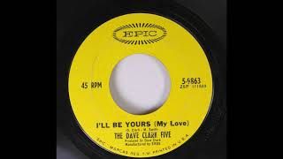 THE DAVE CLARK FIVE  I&#39;ll Be Yours My Love (Remastered)
