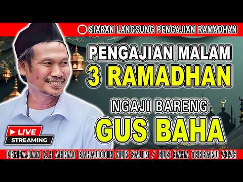🔴 LIVE PENGAJIAN RUTIN RAMADHAN NGAJI BARENG GUS BAHA #gusbahaterbaru #gusbaha