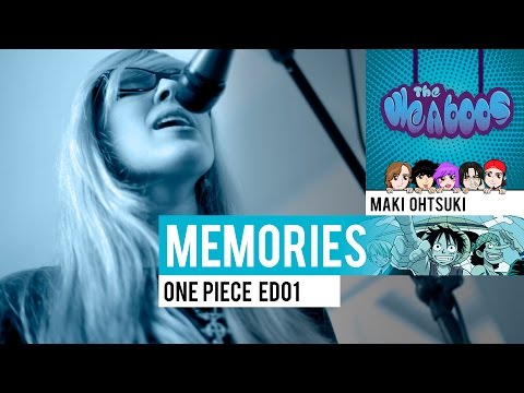 The Weaboos - Memories · One Piece ED01 [COVER]