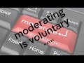 Mr Moderator - Day 9 - Is moderating voluntary?