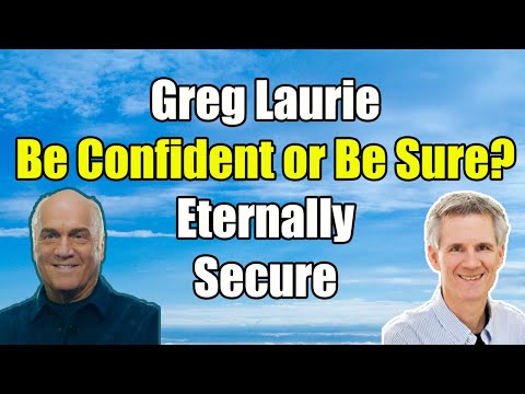 Does Greg Laurie Believe You Can Be Sure of Your Eternal Destiny? - Bob Wilkin