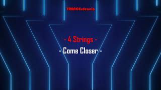 4 Strings - Come Closer