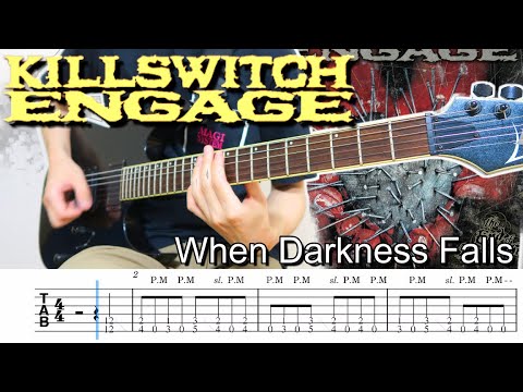 When Darkness Falls  /  Killswitch engage (screen TAB)