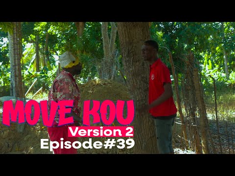 MOVE KOU Version 2 Episode #39•Dema-Ton Tine-Tibouksen-Zòbòt-Lala-Mia-Bouliki-Jan-Sylna-Banane-Paga
