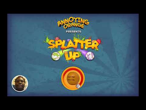 Annoying Orange Splatter Up! - 2020-01-25