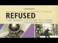 Refused - "Bruitist Pome #5" (Full Album Stream)