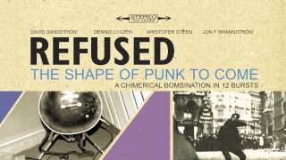 Refused - &quot;Bruitist Pome #5&quot; (Full Album Stream)