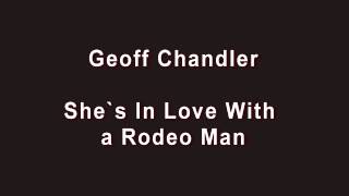 Geoff Chandler - She's In Love With A Rodeo Man....Don Williams Cover