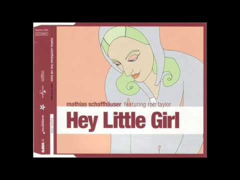 Matthias Schaffhäuser Feat. Rob Taylor - Hey Little Girl (Microbots Mix)