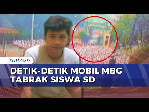 Tabrak Siswa SD, Sopir Mobil MBG Mengaku Tak Sempat Injak Rem | KOMPAS PETANG
