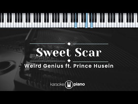 Sweet Scar - Weird Genius ft. Prince Husein  (KARAOKE PIANO )