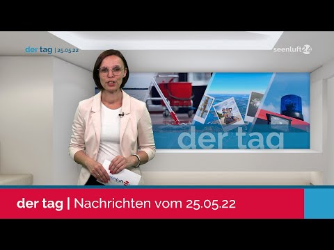 DER TAG| die Nachrichten vom 25.05.2022